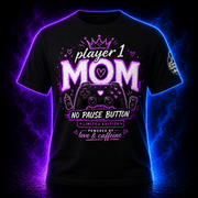 PLAYER 1 MOM – NO PAUSE BUTTON (LIMITED EDITION) T-Shirt